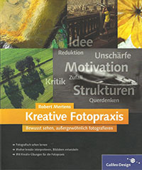 Buchbesprechung – Kreative Fotopraxis: Bewusst sehen, außergewöhnlich fotografieren